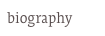 biography